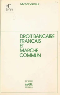Droit bancaire français et marché commun
