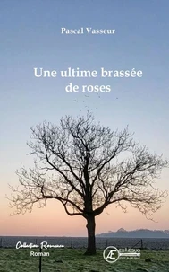 Une ultime brassée de roses