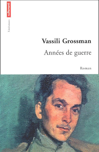 Vassili Grossman - Annees De Guerre.