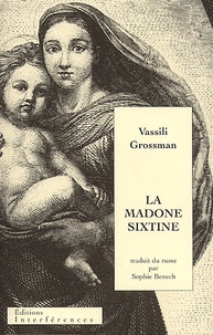Vassili Grossman - La Madone Sixtine suivie de Repos éternel.