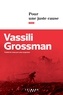 Vassili Grossman - Pour une juste cause.