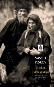 Vassili Peskov - Ermites dans la Taïga.