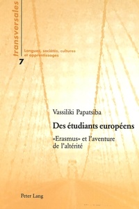 Vassiliki Papatsiba - Des étudiants européens - "Erasmus" et l'aventure de l'altérité.