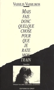 Mais fais donc quelque chose pour que je rate mon train