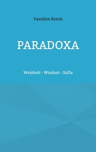 Vassilios Kotsis - Paradoxa - Weisheit - Wisdom - Sofia.