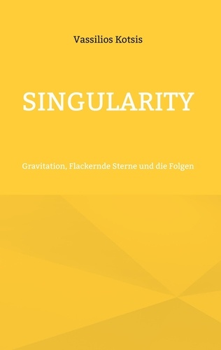 Singularity. Gravitation, Flackernde Sterne und die Folgen