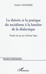 Vassilis A. Doukakis - La théorie et la pratique du socialisme à la lumière de la dialectique.