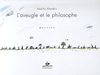Vassilis Alexakis - L'aveugle et le philosophe.