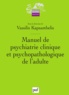 Vassilis Kapsambelis - Manuel de psychiatrie clinique et psychopathologique de l'adulte.