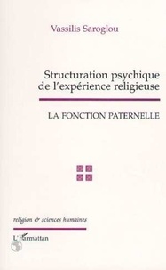 Vassilis Saroglou - Structuration psychique de l'expérience religieuse - La fonction paternelle, étude de cas dans le monachisme ancien.