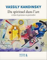 Vassily Kandinsky - Du spirituel dans l'art et dans la peinture en particulier.
