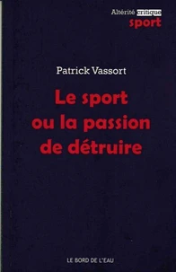 Le sport ou la passion de détruire