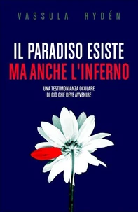 Il Paradiso esiste ma anche l'Inferno