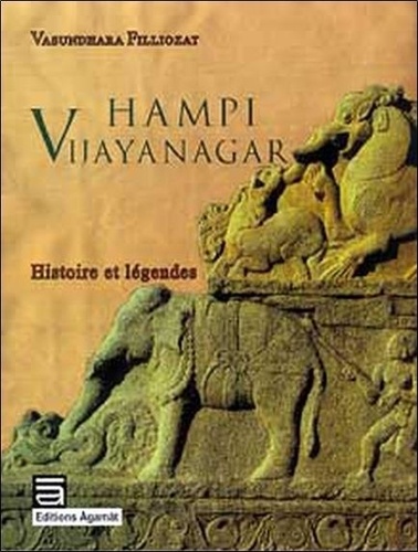 Vasundhara Filliozat - Hampi Vijayanagar - Histoires et légendes.