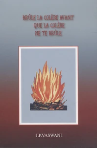 Brûle la colère avant que la colère ne te brûle