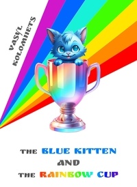  Vasyl Kolomiiets - The Blue Kitten and the Rainbow Cup - English.