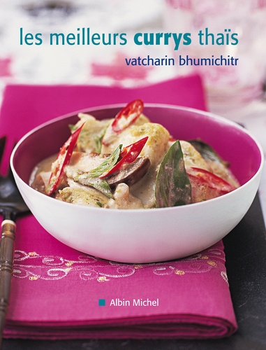 Vatcharin Bhumichitr - Les Meilleurs Currys thaïs.