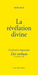 Vatican II - La révélation divine - Constitution dogmatique Dei verbum, 18 novembre 1965.