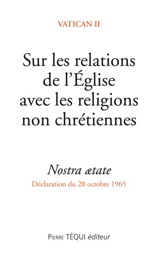  Vatican II - Sur les relations de l'église avec les religions non chrétiennes - Nostra atate.