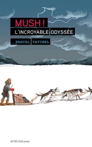 Mush ! L'incroyable Odyssée