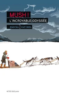 Mush ! L'incroyable Odyssée