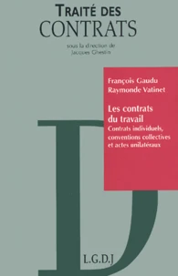 Les Contrats Du Travail. Contrats Individuels, Conventions Collectives Et Actes Unilateraux