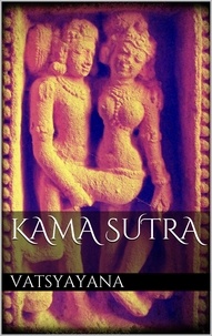 Vatsyayana Vatsyayana - Kama Sutra.