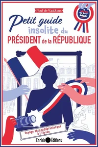 Petit guide insolite du président de la République