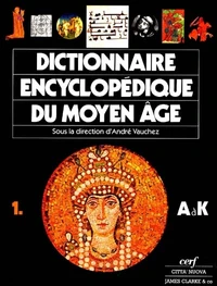 Dictionnaire encyclopédique du Moyen Age