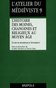 L'histoire des moines, chanoines et religieux au Moyen Age