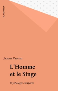 L'Homme Et Le Singe. Psychologie Comparee