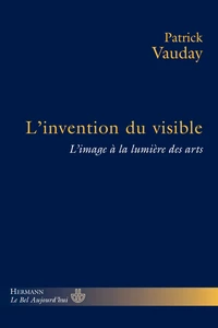 L'invention du visible