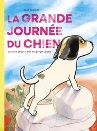 La grande journée du chien qui avait décidé d'être son propre maître