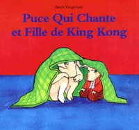 Puce Qui Chante et Fille de King Kong