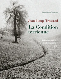 Jean-Loup Trassard - La condition terrienne