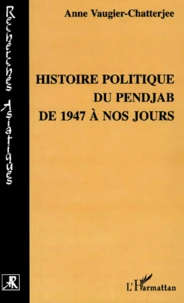 Histoire Politique Du Pendjab De 1947 A Nos Jours