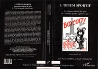 L'OPIUM SPORTIF. La critique radicale du sport de l'extrême gauche à quel corps ?