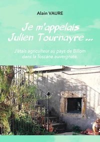 Je m'appelais Julien Tournayre...