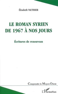 Le roman syrien de 1967 à nos jours
