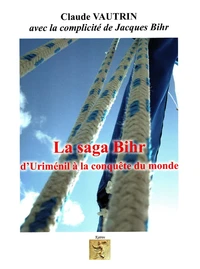 La saga Bihr d'Uriménil à la conquête du monde