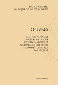 Oeuvres. Edition nouvelle précédée de l'éloge de Vauvenargues