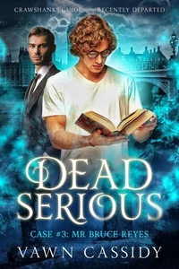 Dead Serious Case #3 Mr Bruce Reyes