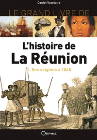 Le grand livre de l'histoire de La Réunion