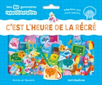 C'est l'heure de la récré ! mes 80 gommettes repositionnables