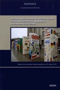 L'Europe, objet renouvelé des sciences sociales : un état des lieux chez les géographes, les historiens et les juristes