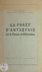 La forêt d'autrefois sur le plateau de Millevaches