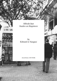 Alfredo Jaar Studies on Happiness