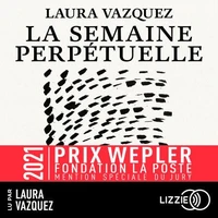 La Semaine perpétuelle - Prix Wepler-Fondation La Poste 2021