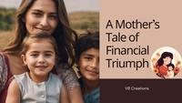  VBcreations - A Mother's Tale of Financial Triumph.