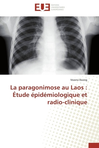 Veasna Duong - La paragonimose au Laos : Étude épidémiologique et radio-clinique.